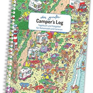 Das große Camper´s Log: Reisetagebuch und Ratgeber für Reisemobil und Caravan – Grundlagen